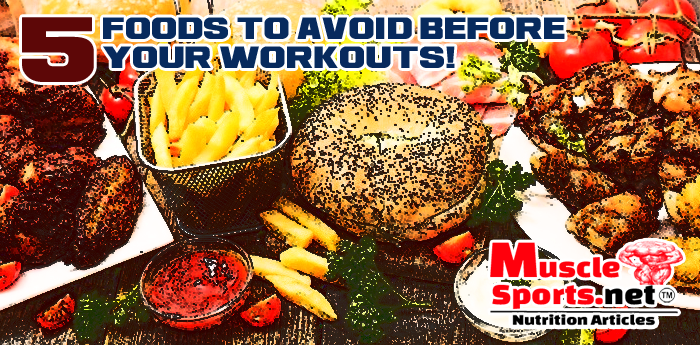 5 foods to avoid before your workouts!